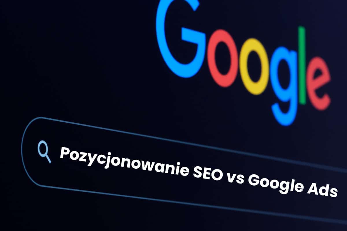 Pozycjonowanie SEO vs Google Ads – co wybrać i kiedy?