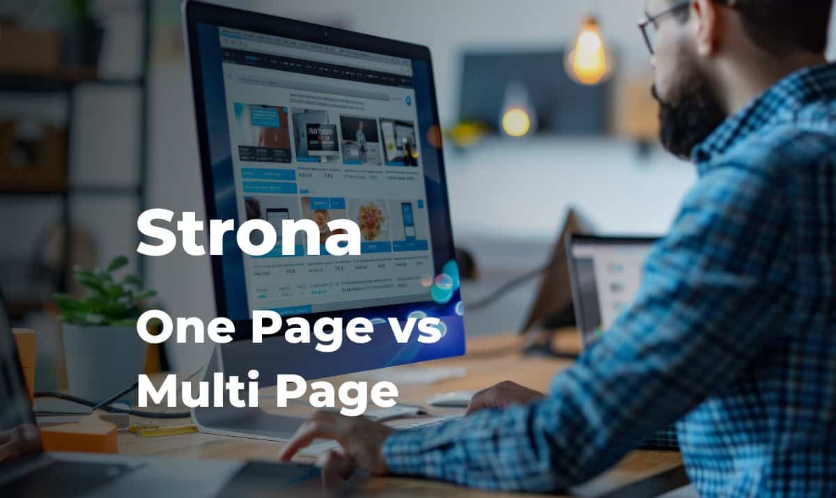 One Page i Multi Page – który typ strony wybrać?