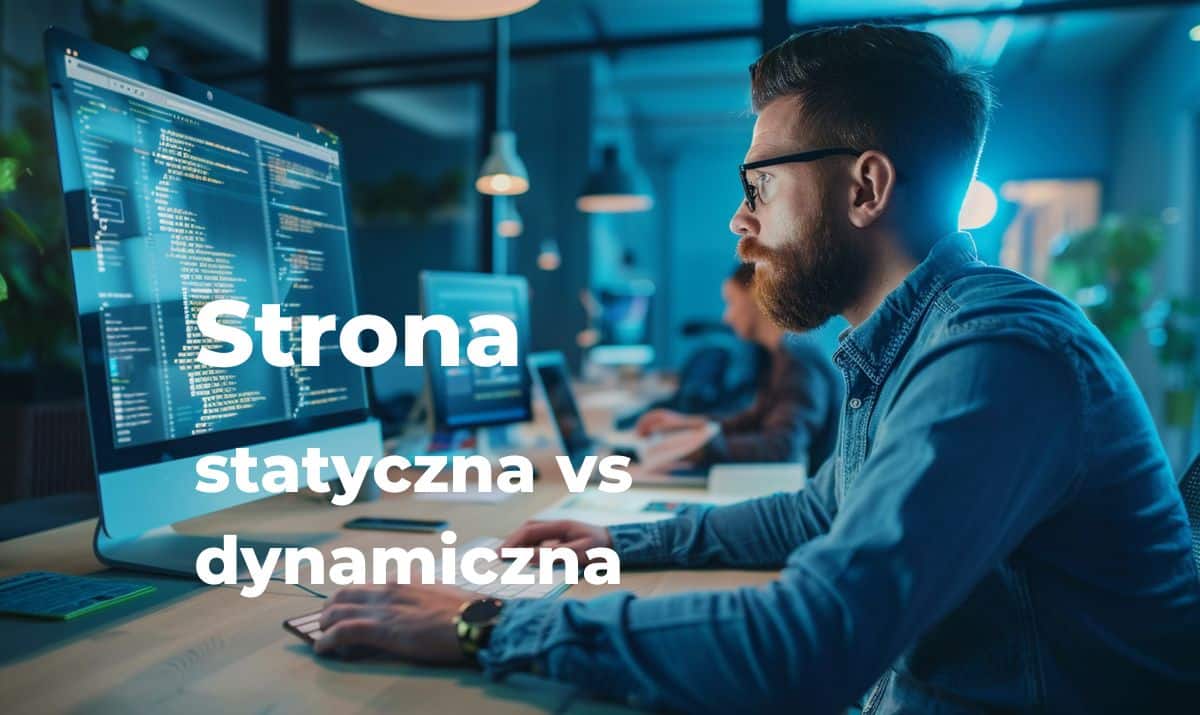 Strona statyczna a dynamiczna – którą wybrać?